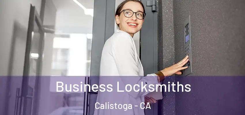 Business Locksmiths Calistoga - CA
