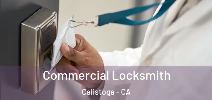 Commercial Locksmith Calistoga - CA