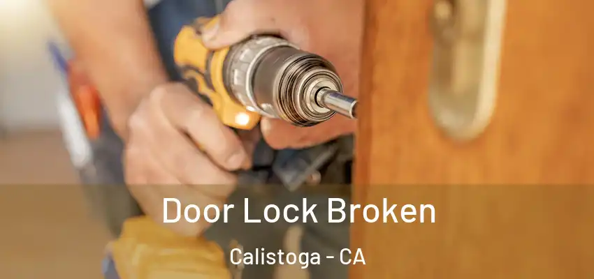 Door Lock Broken Calistoga - CA