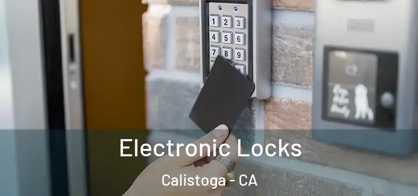 Electronic Locks Calistoga - CA