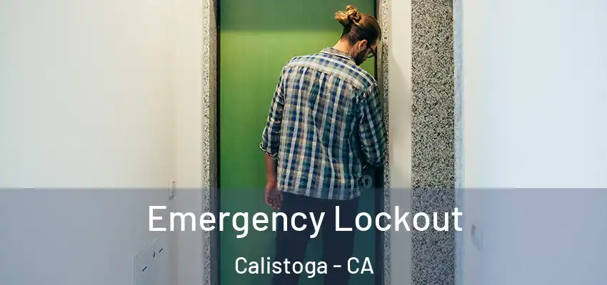 Emergency Lockout Calistoga - CA