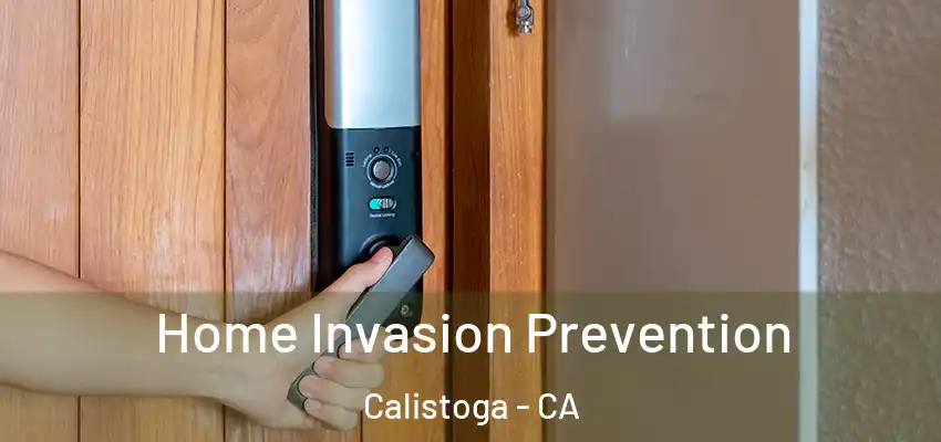 Home Invasion Prevention Calistoga - CA
