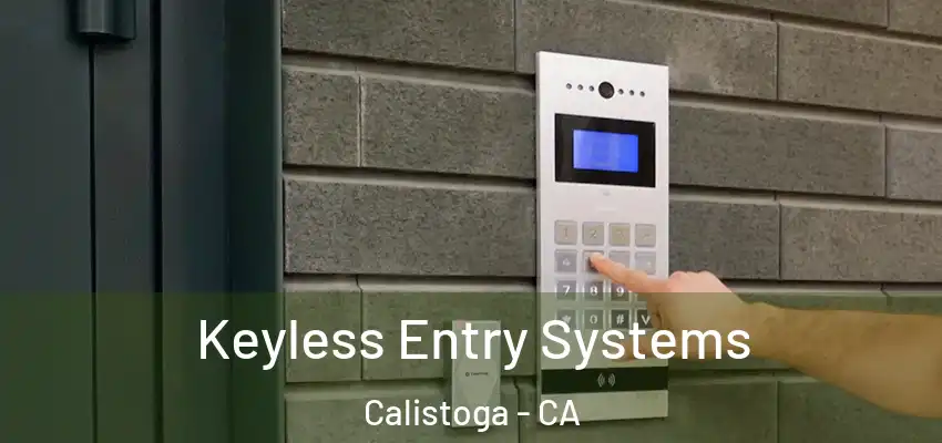 Keyless Entry Systems Calistoga - CA