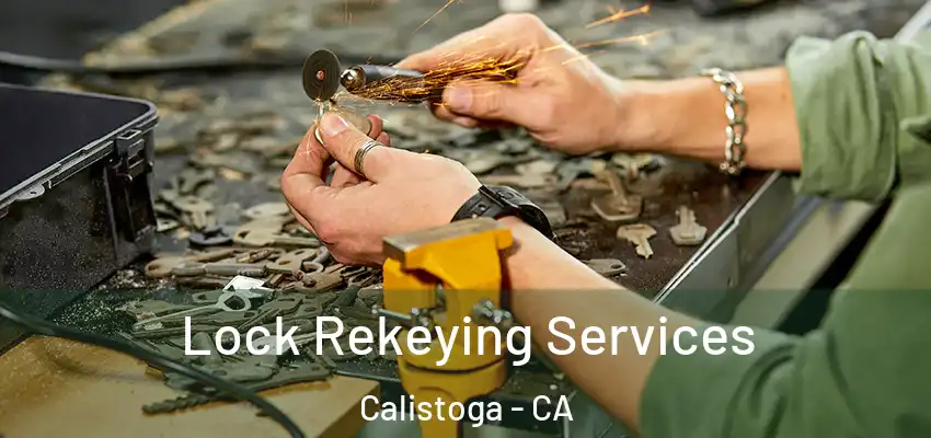  Lock Rekeying Services Calistoga - CA