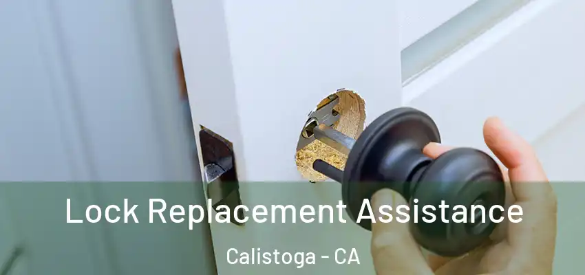 Lock Replacement Assistance Calistoga - CA