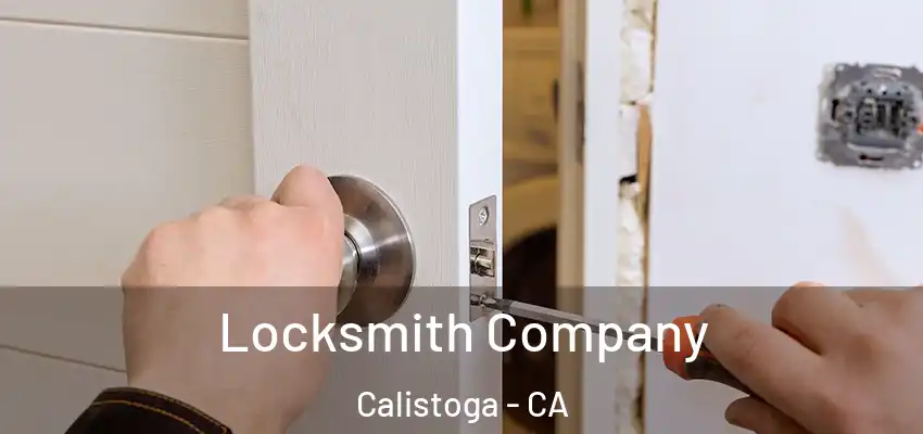 Locksmith Company Calistoga - CA