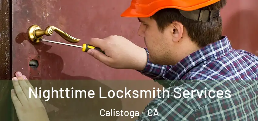 Nighttime Locksmith Services Calistoga - CA