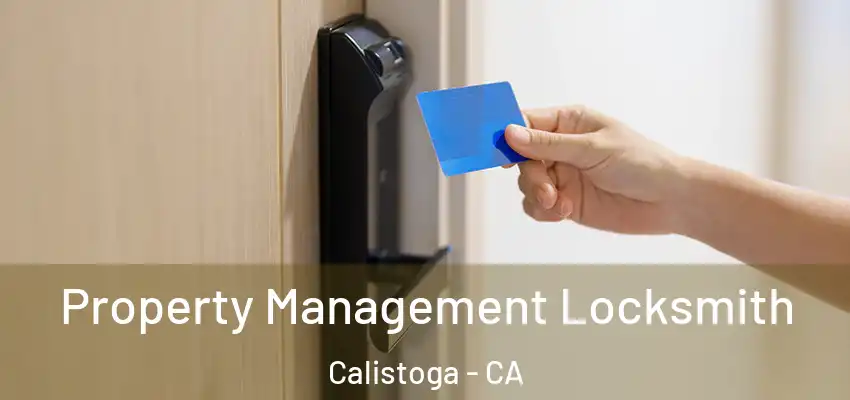 Property Management Locksmith Calistoga - CA
