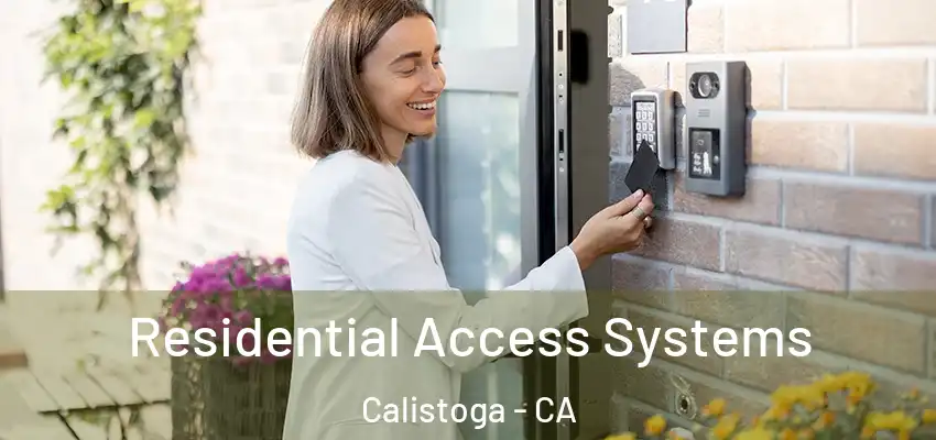 Residential Access Systems Calistoga - CA