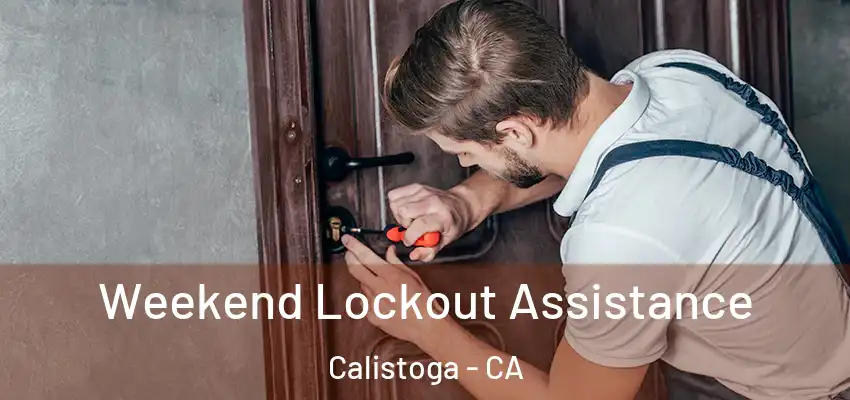  Weekend Lockout Assistance Calistoga - CA